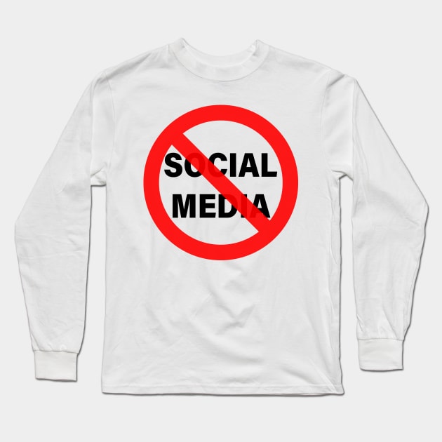 No Social Media Long Sleeve T-Shirt by Qogl